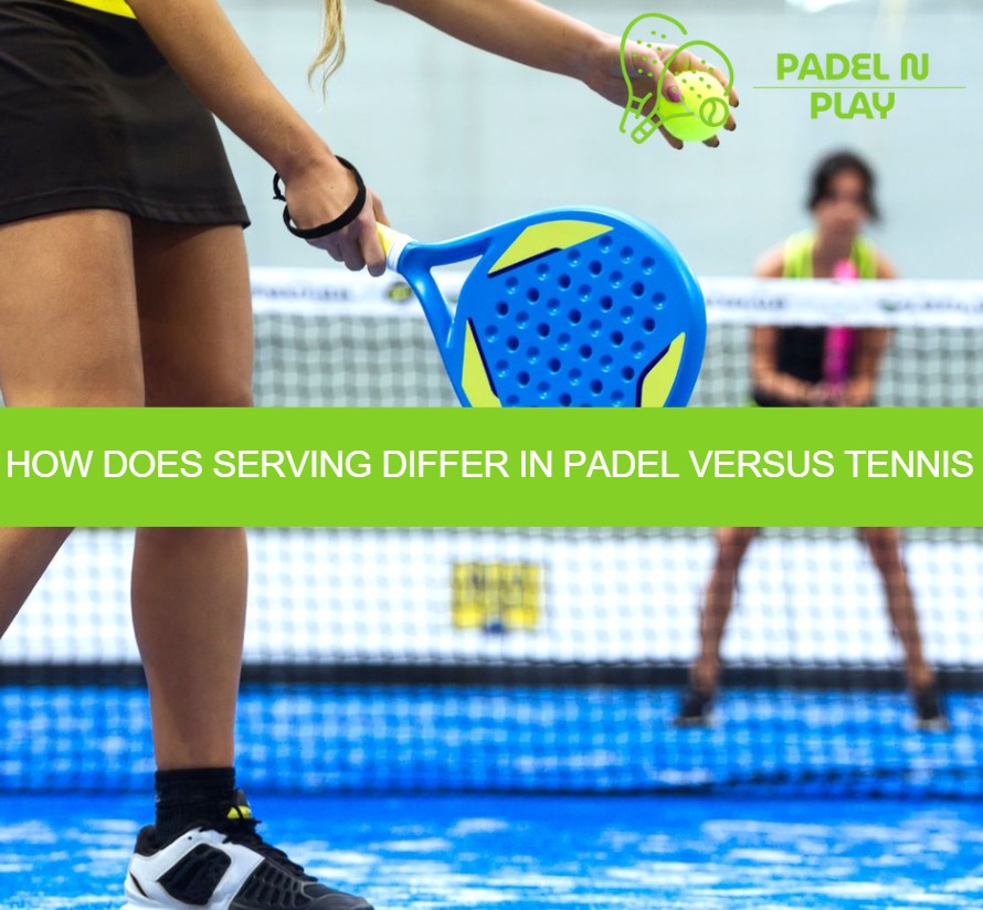 How does serving differ in padel versus tennis