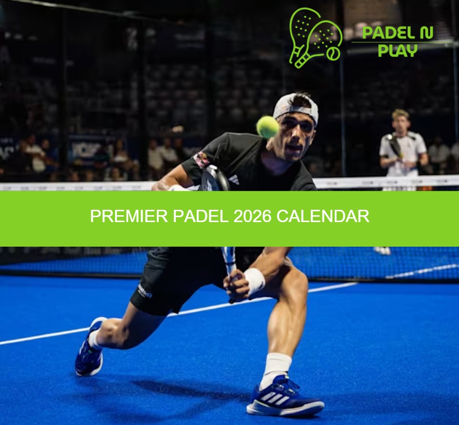 Premier Padel 2026 Calendar Official Tournament Schedule Dates Premier Padel 2026 Calendar